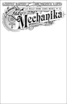 Lady Mechanika: La Belle Dame Sans Merci #3 (Sketch Cover)